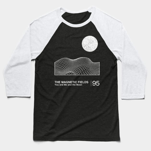 The Magnetic Fields / Minimalist Graphic Fan Artwork Design Baseball T-Shirt by saudade